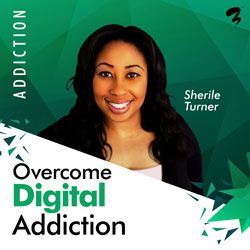 Overcome Digital Addiction