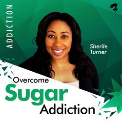 Overcome Sugar Addiction