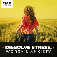 Dissolve Stress, Worry & Anxiety