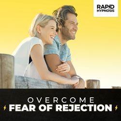 Overcome Fear of Rejection